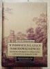 Piotr Żbikowski W pierwszych latach narodowej niewoli. Schyłek polskiego oświecenia i zwiastuny romantyzmu